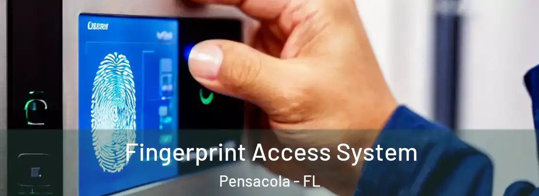  Fingerprint Access System Pensacola - FL